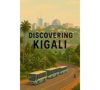 Discovering Kigali (Discovering the world)