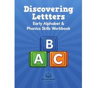 Discovering Letters: Early Alphabet and Phonics Skills Workbook: Letter Recognition, Letter Sounds, and Beginning CVC Blending for Pre-K, Kindergarten, and Early First Grade