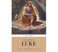 Discovering Luke : Content, Interpretation, Reception