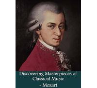 Discovering Masterpieces of Classical Music - Mozart