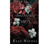 Discovering Mr X: An enemies to lovers steamy romance (The Men Series - Interconnected Standalone Romances)