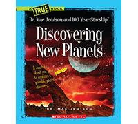 Discovering New Planets (a True Book: Dr. Mae Jemison and 100 Year Starship) (True Books: American History (Hardcover))