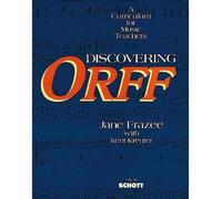 [(Discovering Orff: A Curriculum for Music Teachers)] [Author: Jane Frazee] published on (January, 1997)