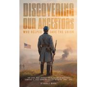 Discovering Our Ancestors: Who Helped Save the Union