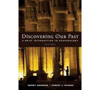 Discovering Our Past: A Brief Introduction to Archaeology