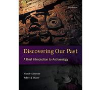Discovering Our Past: A Brief Introduction to Archaeology