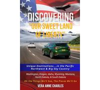 Discovering "Our Sweet Land of Liberty" Unique Destinations...in the Pacific Northwest & Big Sky Country