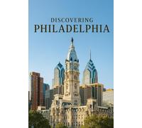 Discovering Philadelphia (Discovering the world)