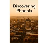 Discovering Phoenix (Discovering the world)