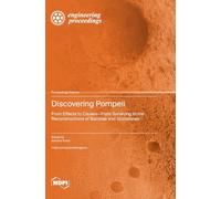 Discovering Pompeii: From Effects to Causes-From Surveying to the Reconstructions of Ballistae and Scorpiones