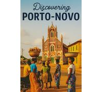 Discovering Porto-Novo (Discovering the world)