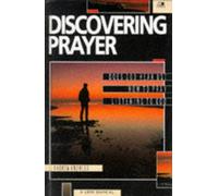 Discovering Prayer: Does God Hear Us?, How to Pray, Listening to God (Lion manuals)