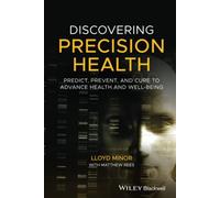 Discovering Precision Health: Predict, Prevent, and Cure to Advance Health and Well-Being