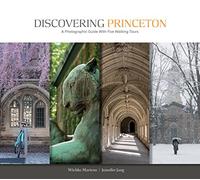 Discovering Princeton: A Photographic Guide with Five Walking Tours