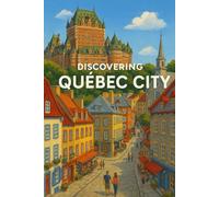 Discovering Québec City (Discovering the world)