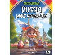 Discovering Russia while having fun: Discover the world’s largest country, between imperial traditions and modernity. (English Edition)
