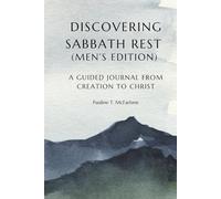 Discovering Sabbath Rest Men's Edition: A Guided Journal from Creation to Christ