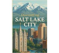 Discovering Salt Lake City (Discovering the world)