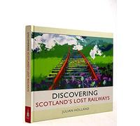 Discovering Scotland's Lost Railways: A Wee Trip Down Memory Lane