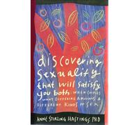 Discovering Sexuality That Will Satisfy You Both: When Couples Want Differing Amounts and Different Kinds of Sex