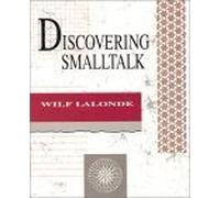 Discovering Smalltalk (The Benjamin/Cummings Series in Object-Oriented Software Engineering)