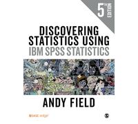 Discovering Statistics Using IBM SPSS Statistics