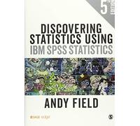 Discovering Statistics Using IBM SPSS Statistics