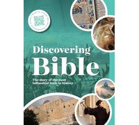 Discovering the Bible: The Story of the Most Influential Book in History