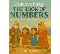 Discovering the Book of Numbers: A Story of Trusting God on the Journey (Little Hearts, Big Truths)