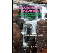Discovering the Drakensberg: A Journey Through South Africa’s Majestic Mountain Trails