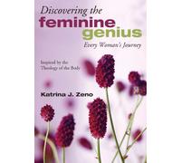Discovering the Feminine Genius: Every Woman's Journey (Theology of the Body)