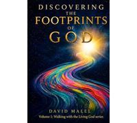 Discovering the Footprints of God: A Path to Knowing His Heart (Walking with the Living God)
