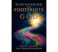 Discovering the Footprints of God: A Path to Knowing His Heart (Walking with the Living God)