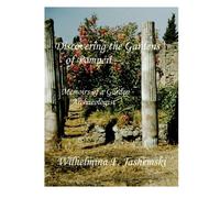 Discovering the Gardens of Pompeii -- Full Color Edition: Memoirs of a Garden Archaeologist