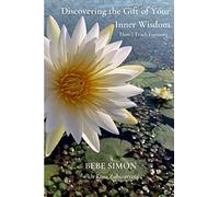 Discovering the Gift of Your Inner Wisdom: How I Teach Focusing