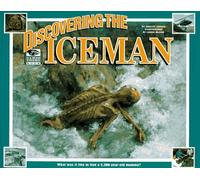 Discovering the Iceman: What Was It Like to Find a 5,300-Year-Old Mummy