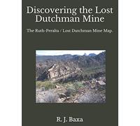 Discovering The Lost Dutchman Mine: The Ruth-Peralta / Lost Dutchman Mine Map.