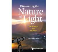 Discovering The Nature Of Light: The Science And The Story