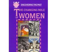 Discovering the Past: The Changing Role of Women Pupil's Book: The Schools History Project