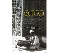 Discovering the Qur'an: A Contemporary Approach to a Veiled Text: Written by Neal Robinson, 2004 Edition, (2nd Edition) Publisher: Georgetown University Press [Paperback]
