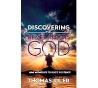 Discovering the Revelations of God: The Nine Witnesses to God's Existence