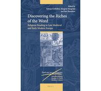 Discovering the Riches of the Word: Religious Reading in Late Medieval and Early Modern Europe: 38 (Intersections, 38)