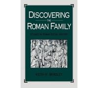 Discovering the Roman Family: Studies in Roman Social History by Bradley (Englis