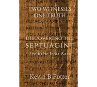 Discovering The Septuagint: The Bible Jesus Knew (Two Witnesses, One Truth)