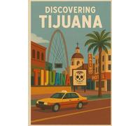 Discovering Tijuana (Discovering the world)