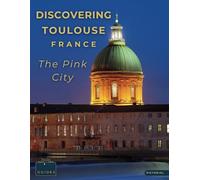 Discovering Toulouse, France - The Pink City: A Visual Journey Through Toulouse - Stunning Pictorials of Toulouse’s Top Landmarks and Images That Capture The Essence of Toulouse (Picture The World)