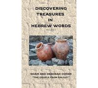 DISCOVERING TREASURES IN HEBREW WORDS: Volume One
