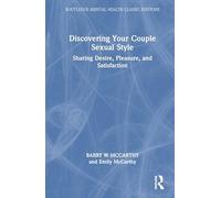 Discovering Your Couple Sexual Style: Sharing Desire, Pleasure, and Satisfaction (Routledge Mental Health Classic Editions)