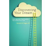 Discovering Your Dream: How Ignatian Spirituality Can Guide Your Life