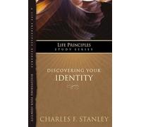 Discovering Your Identity: Find Yourself Fully in Christ (Life Principles Study Series)